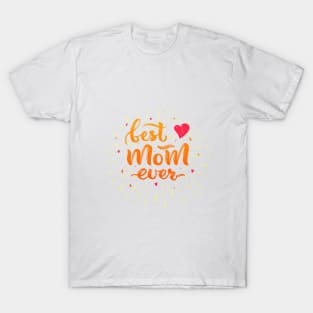 Best mom ever calligraphic quote T-Shirt
